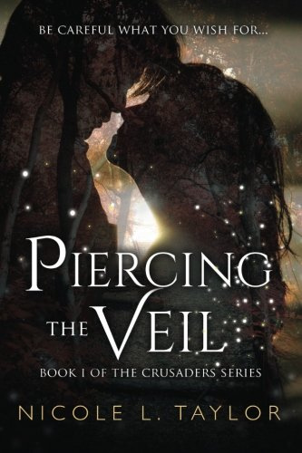 Piercing the Veil: Book One of The Crusaders Series