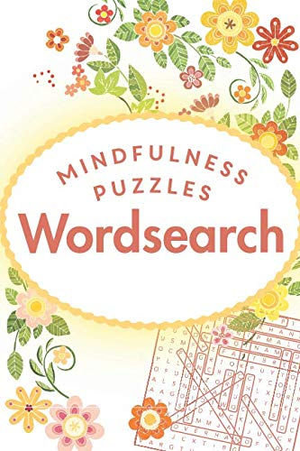 Mindfulness Puzzles: Wordsearch: ...100 relaxing theme wordsearch puzzles