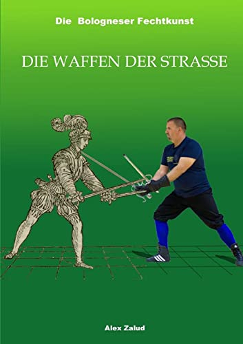 Die Bologneser Fechtkunst III: Die Waffen der Straße