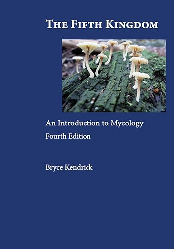 The Fifth Kingdom: An Introduction to Mycology