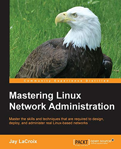 Mastering Linux Network Administration (English Edition)