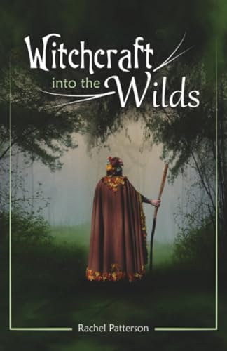 Witchcraft…Into the Wilds