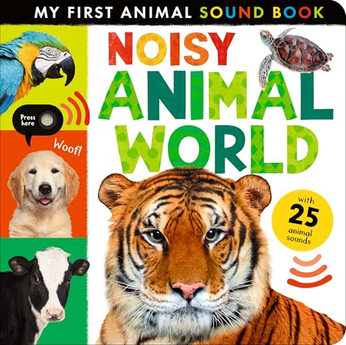 Noisy Animal World (My First Animal Sound Book, 1)