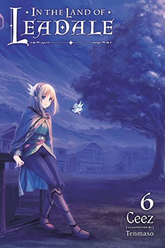 In the Land of Leadale, Vol. 6 (light novel) (Volume 6)
