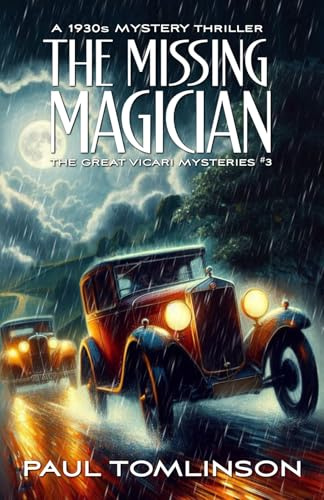 The Missing Magician: A 1930s Mystery Thriller: 3 (The Great Vicari Mysteries)