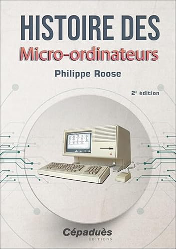 Histoire des Micro-ordinateurs 2e édition