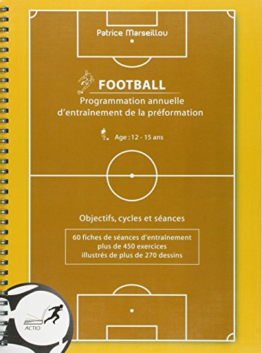 Programmation annuelle d'entraînement de la préformation football: Age 12-15 ans