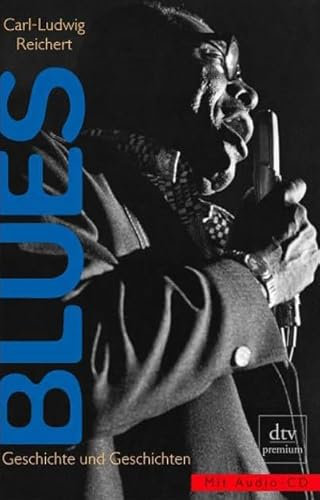 Blues: Geschichte und Geschichten (dtv premium)