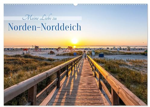 Meine Liebe zu Norden-Norddeich (Wandkalender 2026 DIN A2 quer), CALVENDO Monatskalender: Zauberhafte Lichtstimmungen an der Nordseeküste (CALVENDO Orte)