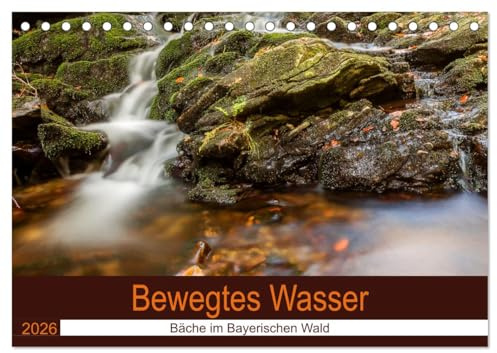 Bewegtes Wasser (Tischkalender 2026 DIN A5 quer), CALVENDO Monatskalender: Wasser in Bewegung, Bilder von Bächen im Bayerischen Wald (CALVENDO Natur)