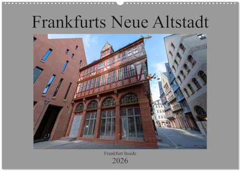 Frankfurts Neue Altstadt (Wandkalender 2026 DIN A2 quer), CALVENDO Monatskalender: Frankfurt hat sein Herz zurück. Die Neue Frankfurter Altstadt. (CALVENDO Orte)