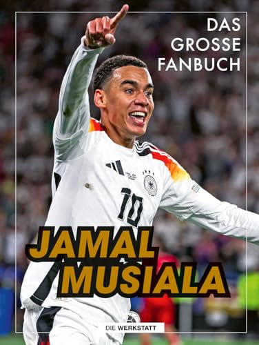 Jamal Musiala: Das große Fanbuch | Alles zum Superstar. Mit Interview und Rätselspaß für junge Fans.: Das große Fanbuch