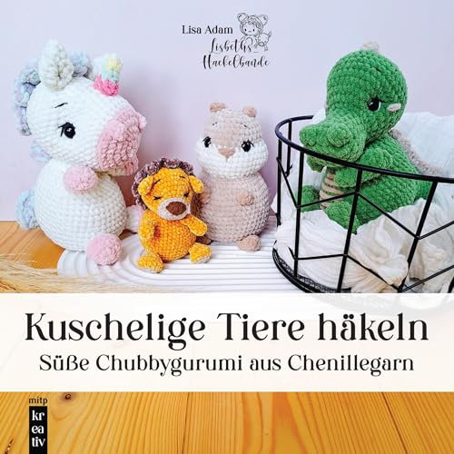 Amigurumi: Kuschelige Tiere häkeln: Süße Chubbygurumi aus Chenillegarn
