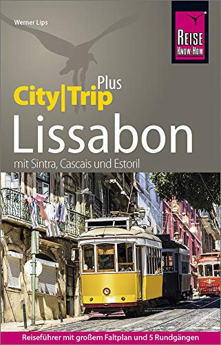 Reise Know-How Lissabon (CityTrip PLUS): mit 5 Rundgängen, Stadtplan und kostenloser Web-App. Mit Sintra, Cascais, Estoril.