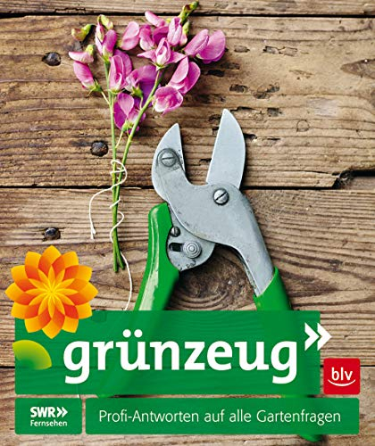 grünzeug: SWR Fernsehen Profi-Antworten auf alle Gartenfragen