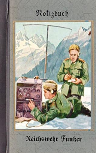 Vintage Historical Art Notebook: Reichswehr Funker (Notizbuch): Reichswehr 1914-1930, Soldat, 1. Weltkrieg, Landser, Notizbuch, Militaria, Militär, ... Kamerad, Pocketformat, Bestseller, Antik
