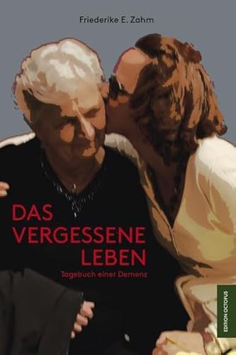 Das vergessene Leben: Tagebuch einer Demenz (Edition Octopus)