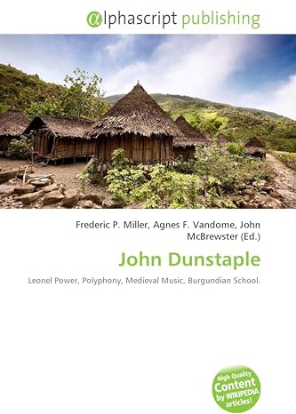 John Dunstaple: Leonel Power, Polyphony, Medieval Music, Burgundian School.