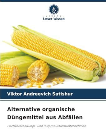 Alternative organische Düngemittel aus Abfällen: Fischverarbeitungs- und Pilzproduktionsunternehmen