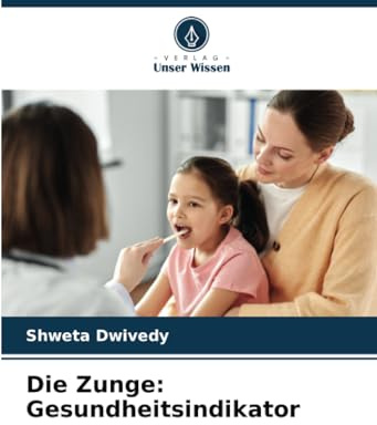 Die Zunge: Gesundheitsindikator