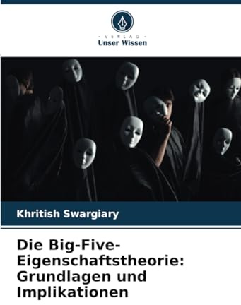 Die Big-Five-Eigenschaftstheorie: Grundlagen und Implikationen: DE