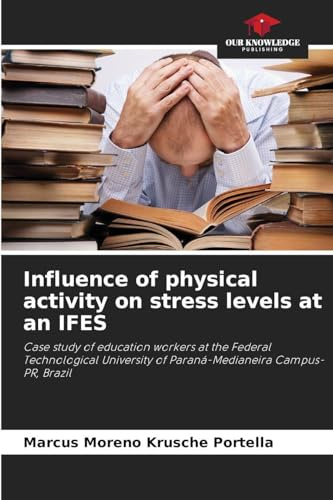 Influence of physical activity on stress levels at an IFES: Case study of education workers at the Federal Technological University of Paraná-Medianeira Campus-PR, Brazil