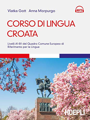 Corso di lingua croata. Livelli A1-B1 del Quadro Comune Europeo di riferimento per le lingue (Corsi di lingua)