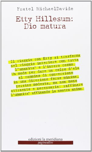 Etty Hillesum: Dio matura. Un viaggio in quaranta tappe (Paginealtre... lungo i sentieri della differenza)