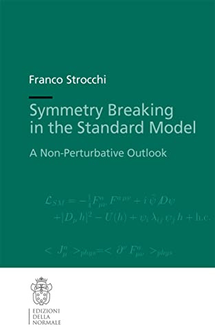 Symmetry Breaking in the Standard Model: A Non-Perturbative Outlook (Publications of the Scuola Normale Superiore, 19, Band 19)