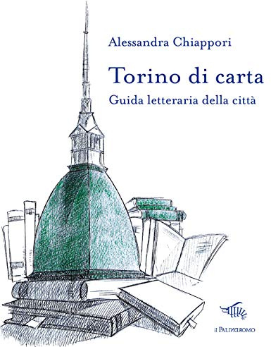 Torino di carta. Guida letteraria della città. Con mappa