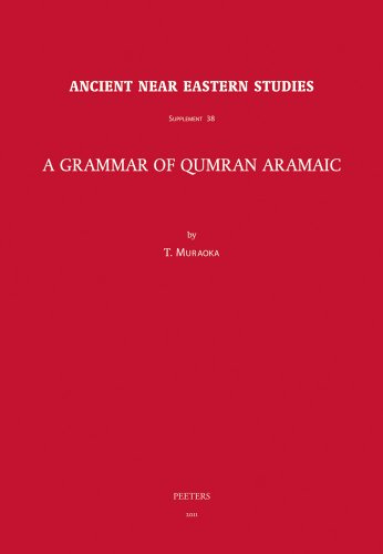 A Grammar of Qumran Aramaic (Ancient Near Eastern Studies Supplement Series, Band 38)