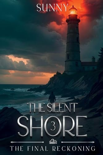 The Final Reckoning: The Silent Shore Book III