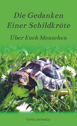 Die Gedanken Einer Schildkröte: Über Euch Menschen