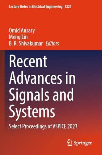 Recent Advances in Signals and Systems: Select Proceedings of VSPICE 2023 (Lecture Notes in Electrical Engineering, 1227)