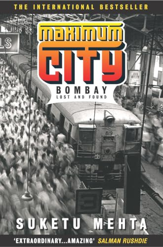 Maximum City: Bombay lost and found. Winner of the Kiriyama Nonfiction Prize 2005