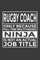 Rugby Coach - Only Because Full Time Multitasking Ninja Is Not An Actual Job Title: 6x9 Notebook, 120 Pages, Perfect for Note and Journal, Funny Gift for Rugby Coach