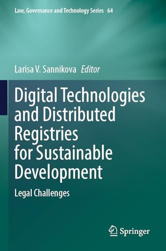 Digital Technologies and Distributed Registries for Sustainable Development: Legal Challenges (Law, Governance and Technology Series)
