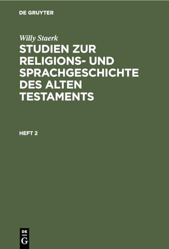 Heft 2: SRSAT-B, Heft 2 (Willy Staerk: Studien zur Religions- und Sprachgeschichte des alten Testaments)