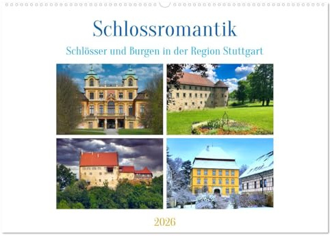 Schlossromantik (Wandkalender 2026 DIN A2 quer), CALVENDO Monatskalender: Sehenswerte Schlossanlagen im Raum Stuttgart (CALVENDO Orte)