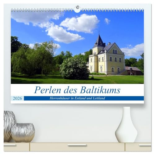 Perlen des Baltikums - Herrenhäuser in Estland und Lettland (hochwertiger Premium Wandkalender 2026 DIN A2 quer), Kunstdruck in Hochglanz: Ehemalige ... in den baltischen Staaten (CALVENDO Orte)