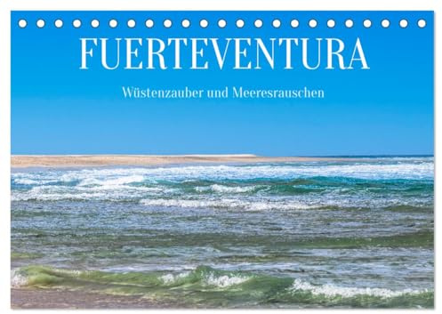 Fuerteventura - Wüstenzauber und Meeresrauschen (Tischkalender 2026 DIN A5 quer), CALVENDO Monatskalender: Impressionen von der zweitgrößten Insel der Kanaren. (CALVENDO Orte)
