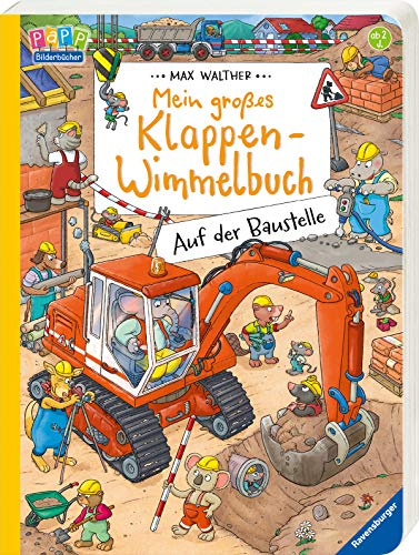 Mein großes Klappen-Wimmelbuch: Auf der Baustelle