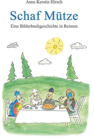 Schaf Mütze: Eine Bilderbuchgeschichte in Reimen