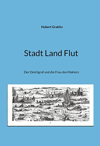 Stadt Land Flut: Der Deichgraf und die Frau des Maklers