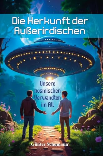 Die Herkunft der Außerirdischen: Unsere kosmischen Verwandten im All