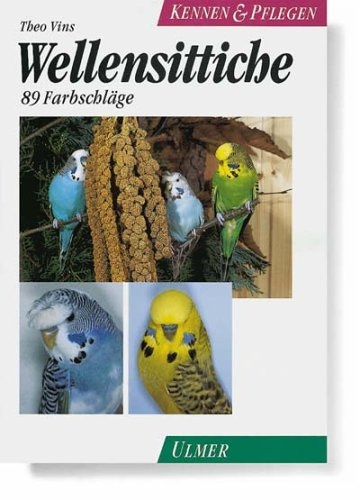 Wellensittiche. Kennen und Pflegen. 89 Farbschläge (Kennen & Pflegen)
