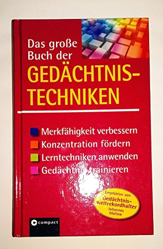 Das große Buch der Gedächtnistechniken: Merkfähigkeit verbessern, Konzentration fördern, Lerntechniken anwenden, Gedächtnis trainieren
