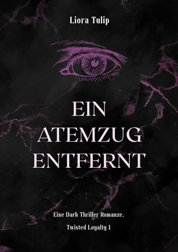 Ein Atemzug Entfernt (Twisted Loyalty)