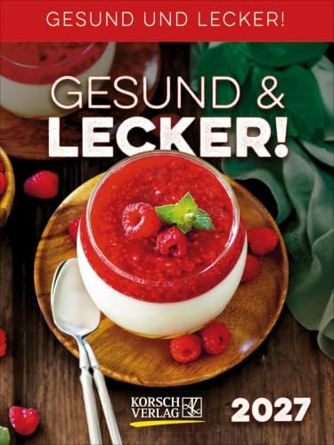 Gesund & Lecker! 2027: Aufstellbarer Tages-Abreisskalender mit Rezepten I 12 x 16 cm