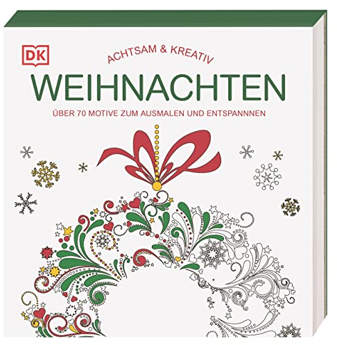 Achtsam & Kreativ. Weihnachten: Über 70 Motive zum Ausmalen und Entspannen